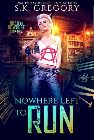 Nowhere Left To Run by S.K. Gregory