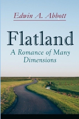 Flatland: A Romance of Many Dimensions Illustrated by Edwin A. Abbott