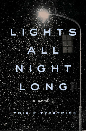 Lights All Night Long by Lydia Fitzpatrick