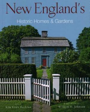 New England's Historic Homes & Gardens by Kim Knox Beckius