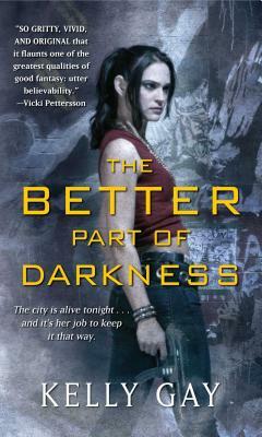 The Better Part of Darkness by Kelly Gay