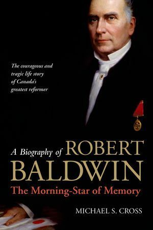 A Biography of Robert Baldwin: The Morning-Star of Memory by Michael S. Cross