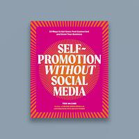 Self promotion without social media by Tess McCabe
