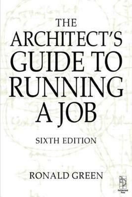 Architect's Guide to Running a Job by Ronald Green