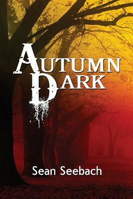 Autumn Dark by Sean Seebach