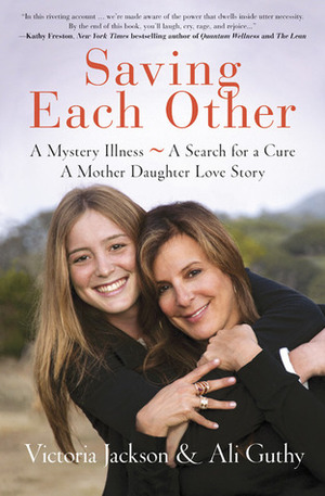 Saving Each Other: A Mother-Daughter Love Story by Ali Guthy, Victoria Jackson