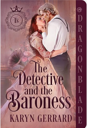 The Detective and the Baroness  by Karyn Gerrard