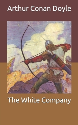 The White Company by Arthur Conan Doyle