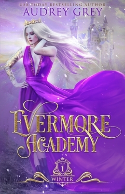 Evermore Academy: Winter by Audrey Grey
