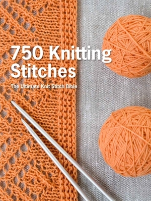 750 Knitting Stitches: The Ultimate Knit Stitch Bible by Erika Knight