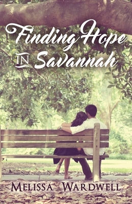 Finding Hope in Savannah by Melissa Wardwell