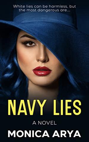 Navy Lies by Monica Arya