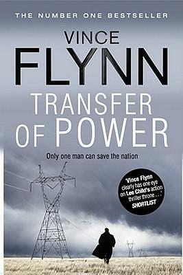 Transfer of Power by Vince Flynn, Vince Flynn