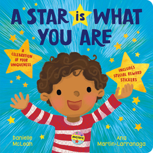 A Star Is What You Are: A Celebration of You! by Danielle McLean