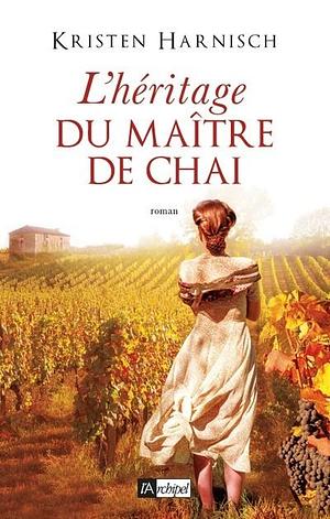 L'héritage du maître de chai by Kristen Harnisch