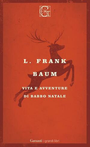Vita e avventure di Babbo Natale by L. Frank Baum