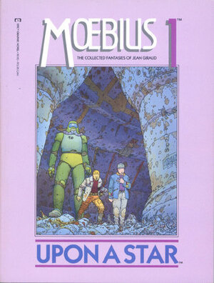 The Collected Fantasies, Vol. 1: Upon a Star by Mœbius