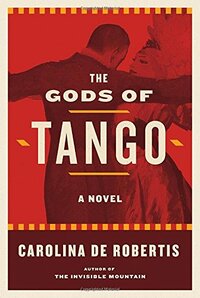 The Gods of Tango by Caro De Robertis