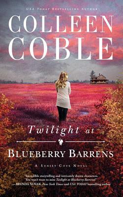 Twilight at Blueberry Barrens by Colleen Coble