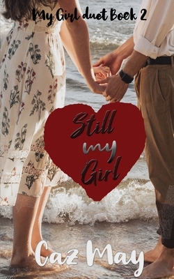 Still my Girl by Caz May