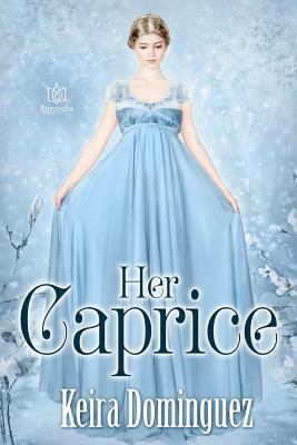 Her Caprice by Keira Dominguez