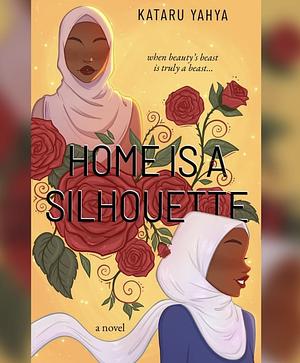 Home is a Silhouette  by Kataru Yahya