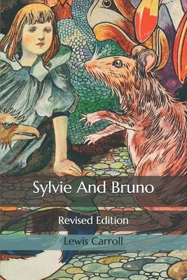 Sylvie And Bruno: Revised Edition by Lewis Carroll