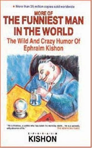 More of the Funniest Man in the World by Ephraim Kishon