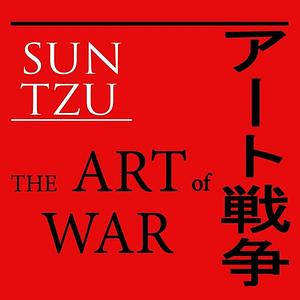Sun Tzu: The Art of War by Sun Tzu