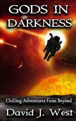 Gods in Darkness by David J. West
