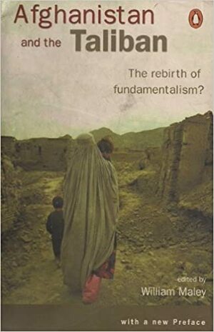 Fundamentalism Reborn?: Afghanistan And The Taliban by William Maley (ed), William Maley