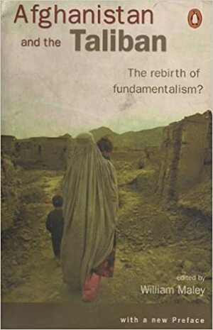 Fundamentalism Reborn?: Afghanistan And The Taliban by William Maley, William Maley (ed)