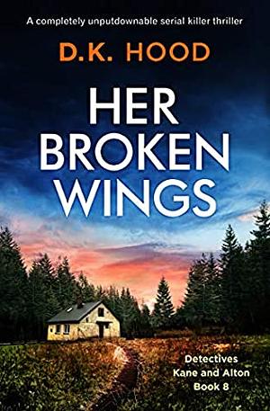 Her Broken Wings by D.K. Hood