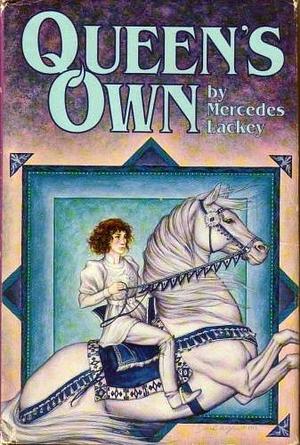 Queen's Own Arrows of the Queen, Arrow's Flight, Arrow's Fall by Mercedes Lackey, Dawn Wilson