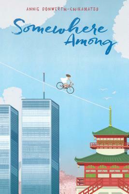 Somewhere Among by Annie Donwerth-Chikamatsu