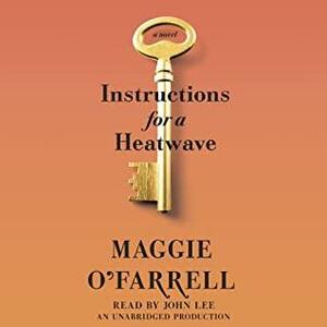 Instructions for a Heatwave by Maggie O'Farrell