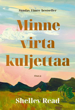 Minne virta kuljettaa by Shelley Read