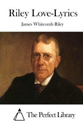 Riley Love-Lyrics by James Whitcomb Riley