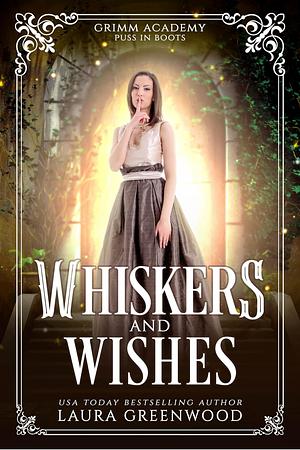 Whiskers and Wishes by Laura Greenwood