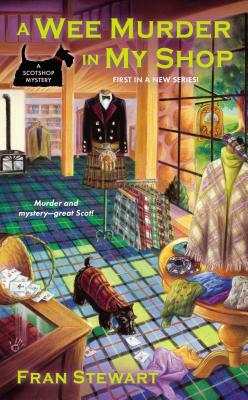 A Wee Murder in My Shop by Fran Stewart