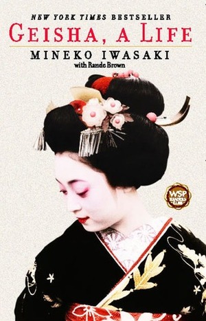 Geisha, a Life by Mineko Iwasaki