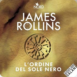 L'ordine del sole nero by James Rollins