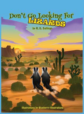 Don't go looking for Lizards by R. D. Sullivan