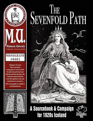 The Sevenfold Path: A Sourcebook and Campaign for 1920s Iceland by Charlie Krank, Jeff Moeller