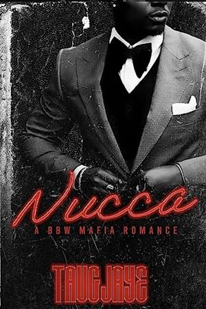 Nucca: A BBW Mafia Romance: Book 1 of the Garnet Mafia by TaugJaye Crawford, TaugJaye Crawford