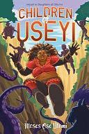 Children of Useyi by Moses Ose Utomi