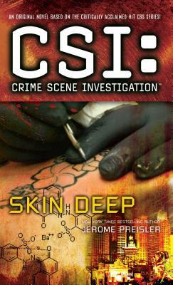 Csi: Crime Scene Investigation: Skin Deep by Jerome Preisler
