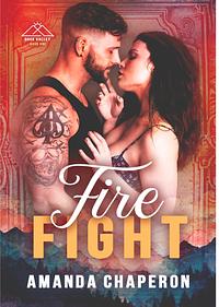 Fire Fight by Amanda Chaperon