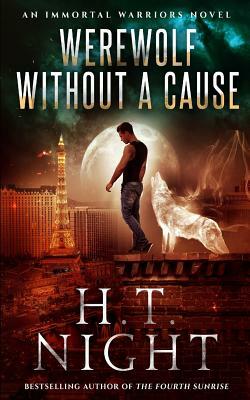 Werewolf Without a Cause by H.T. Night