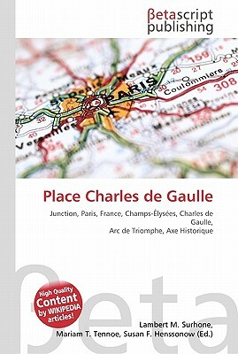 Place Charles de Gaulle by Lambert M. Surhone, Susan F. Marseken, Miriam T. Timpledon